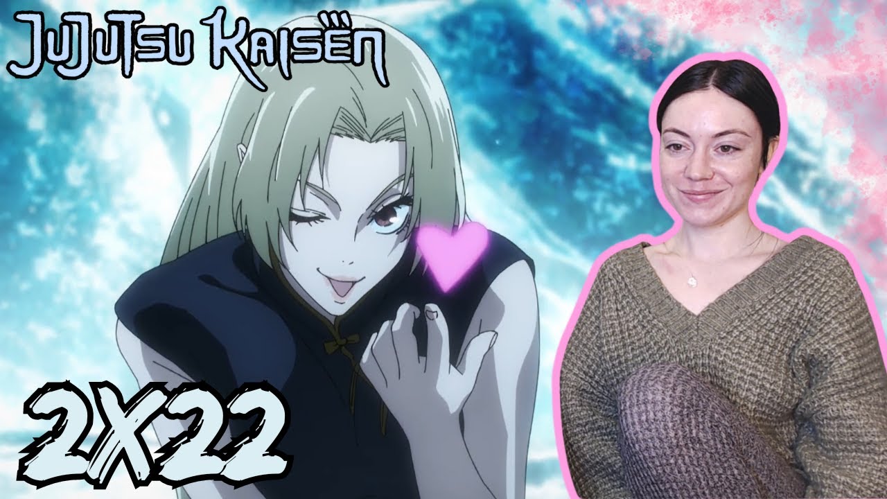 I'm Going To Love Her! 😄 | Jujutsu Kaisen Season 2 Episode 22 Full Reaction! -