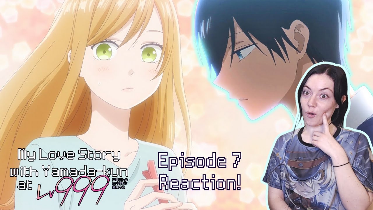 My Love Story With Yamada-kun at Lv999 Episode 7 Full Reaction! -