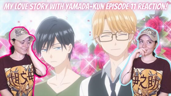My Love Story With Yamada-kun Episode 11 Full Reaction! - 1745785781 maxresdefault