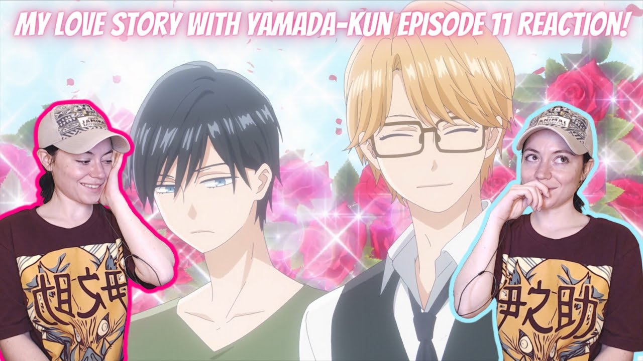 My Love Story With Yamada-kun Episode 11 Full Reaction! -