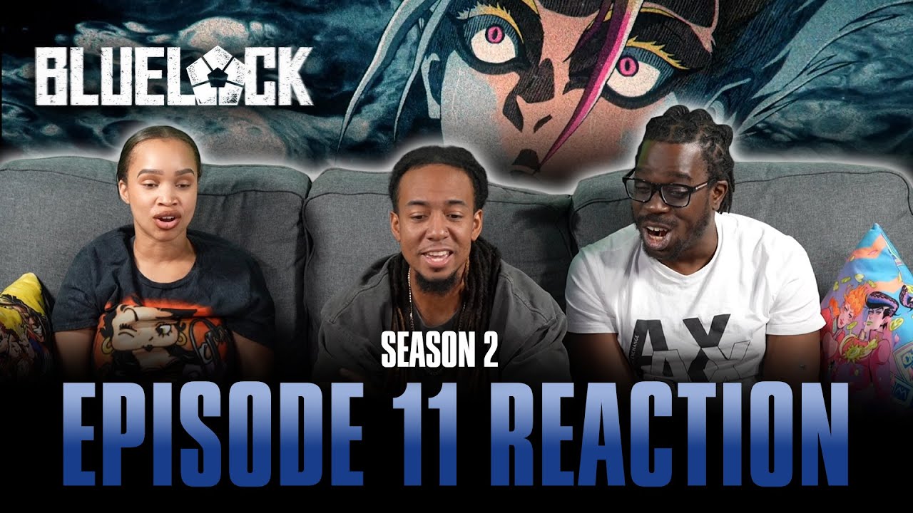 What You Taught Us | Bluelock S2 Ep 11 Full Reaction -