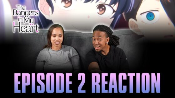 I Died | The Dangers in My Heart Ep 2 Full Reaction - maxresdefault 1 60