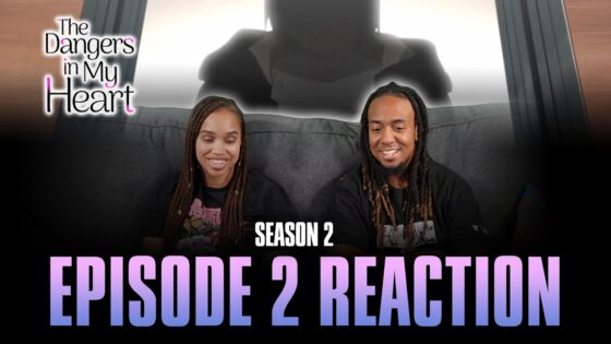 I'm Growing Up | The Dangers in My Heart S2 Ep 2 Full Reaction - maxresdefault 1 61