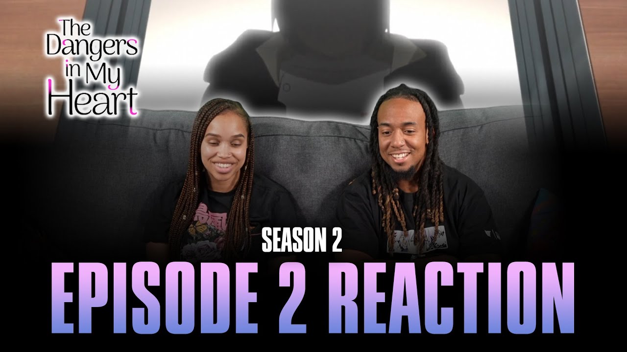 I'm Growing Up | The Dangers in My Heart S2 Ep 2 Full Reaction - maxresdefault 1 61