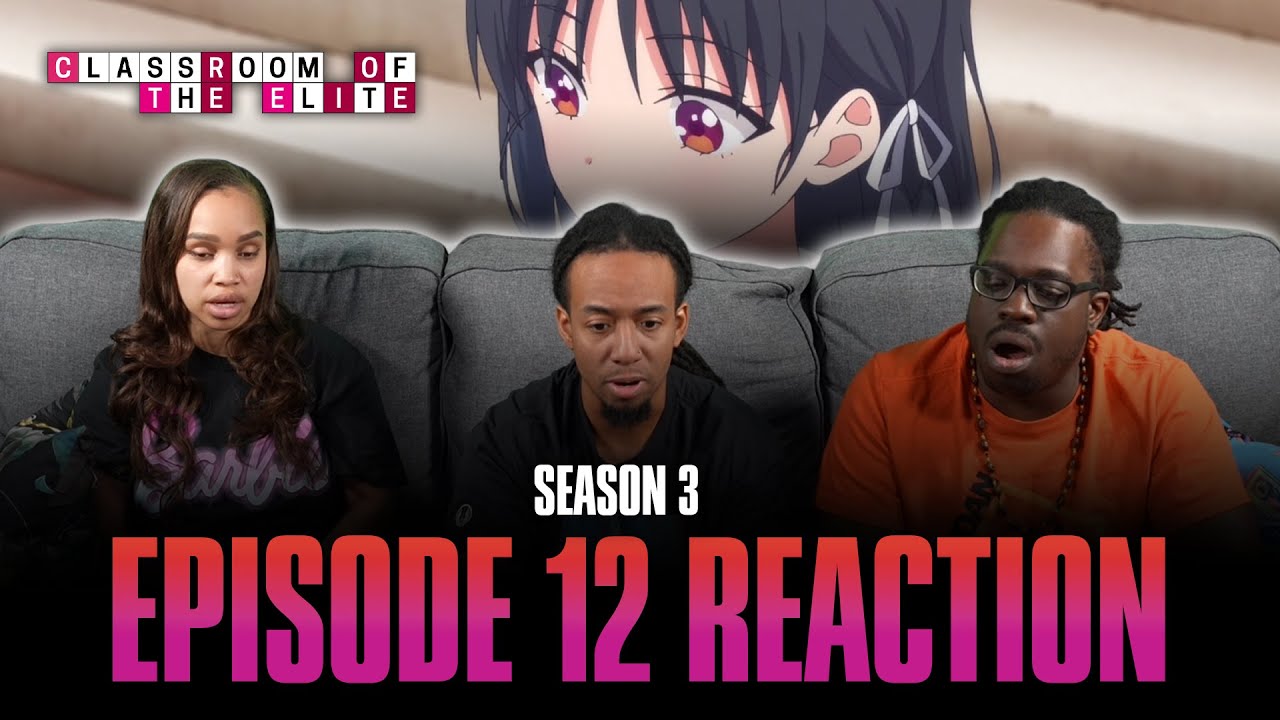 Change Your Desires Rather than the Order of the World | Classroom of the Elite S3 Ep 12 Full Reaction - maxresdefault 10 22