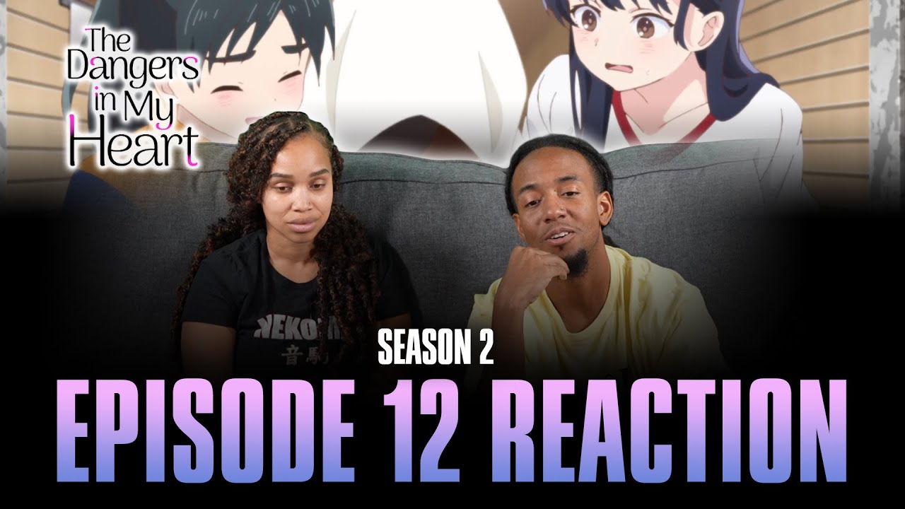 I Want to Tell Her | The Dangers in My Heart S2 Ep 12 Full Reaction - maxresdefault 12 34