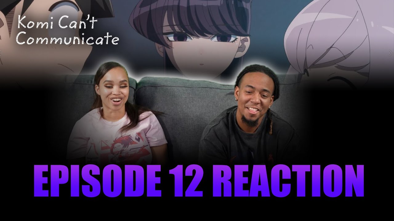 The After Party | Komi Can't Communicate Ep 12 Full Reaction - maxresdefault 11 12