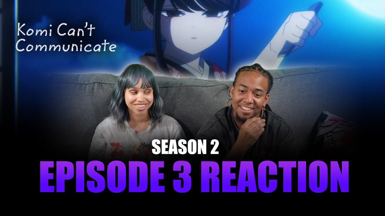 It's Just a Feeling | Komi Can't Communicate S2 Ep 3 Full Reaction - maxresdefault 2 16