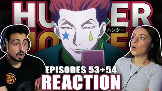 HISOKA'S FORTUNE! Hunter x Hunter Episodes 53-54 FULL REACTION! - maxresdefault