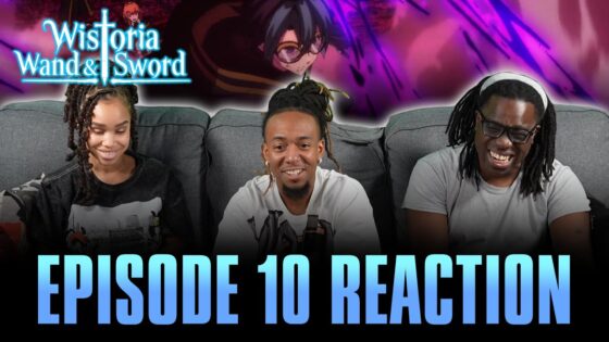 Our Dreams | Wistoria: Wand and Sword Ep 10 Full Reaction - 2d159c7fe9119aaf44a5c094c8c546f2