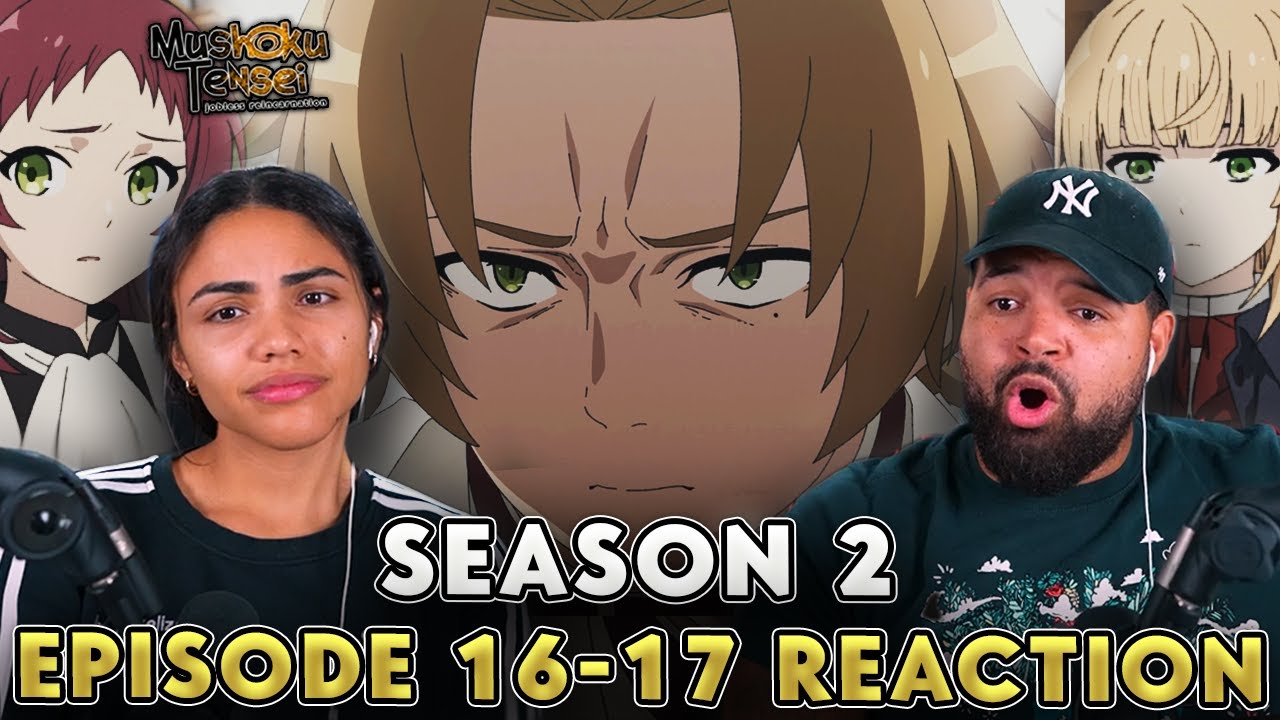 I'M STARTING TO REALLY LIKE THIS NEW RUDEUS! | Mushoku Tensei Season 2 Episode 16 and 17 FULL REACTION - 7ede3251eaa01edb1cdf826db13d2e19