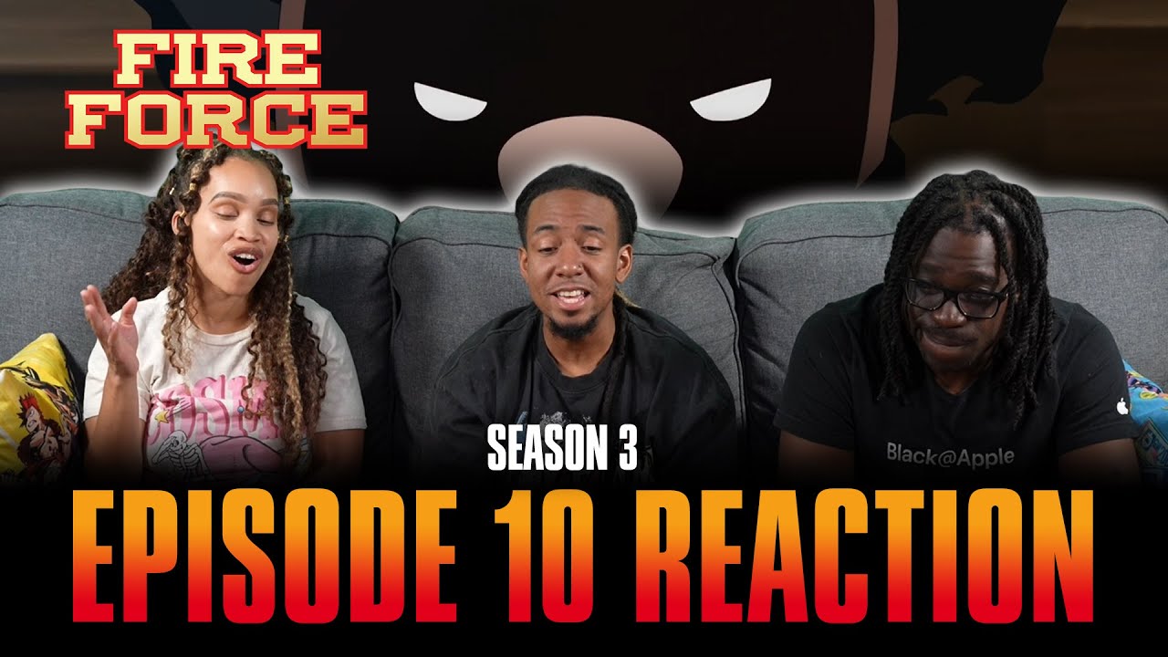 Advent | Fire Force S3 Ep 10 Full Reaction - c1b7dd34c111a762652d624c2affeff8