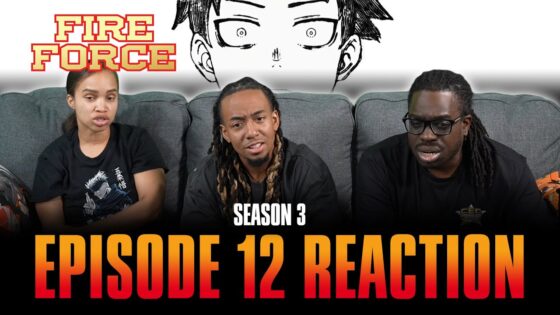 The Madness of the Distant Past | Fire Force S3 Ep 12 Full Reaction - ed2d806f5174bb8d0828e4f381ab8fc0